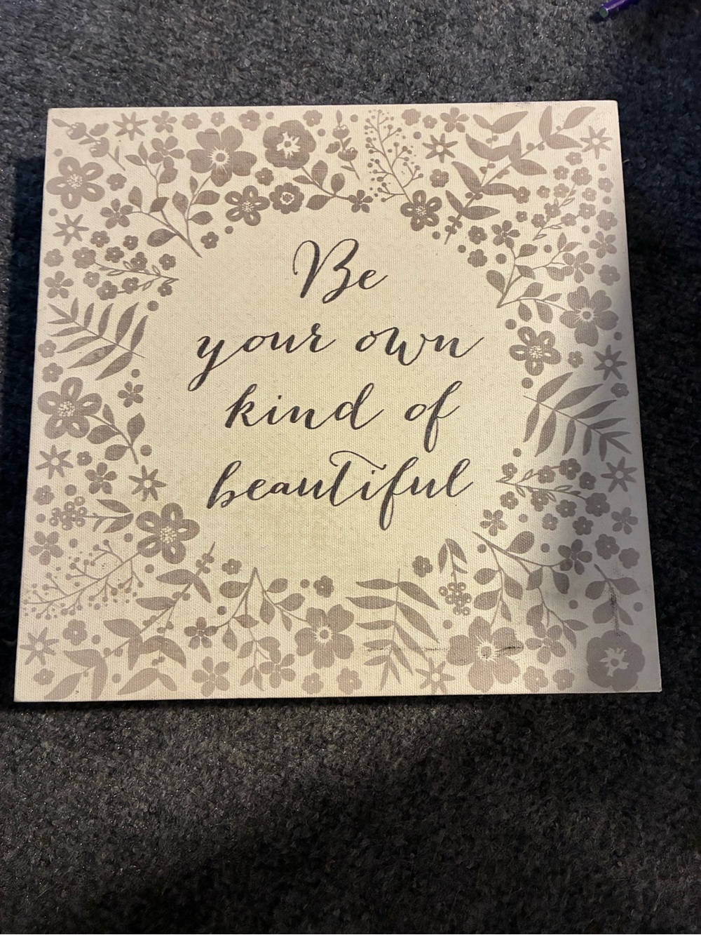 Be Your Own Kind of Beautiful Floral Wall Art